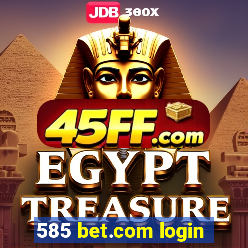 585 bet.com login